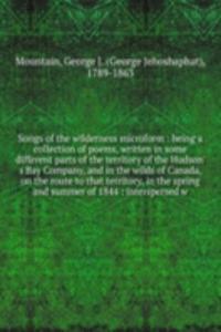 Songs of the wilderness microform