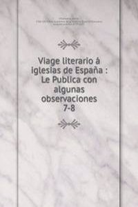 Viage literario a iglesias de Espana : Le Publica con algunas observaciones