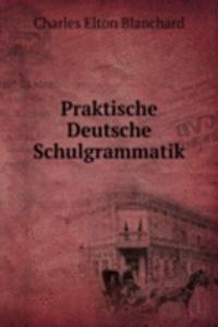 Praktische Deutsche Schulgrammatik