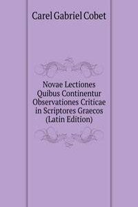 Novae Lectiones Quibus Continentur Observationes Criticae in Scriptores Graecos (Latin Edition)