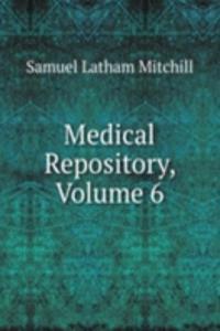 Medical Repository, Volume 6