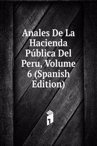 Anales De La Hacienda Publica Del Peru, Volume 6 (Spanish Edition)