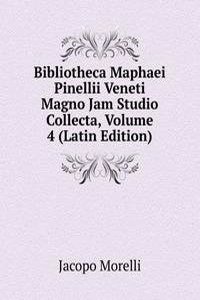 Bibliotheca Maphaei Pinellii Veneti Magno Jam Studio Collecta, Volume 4 (Latin Edition)