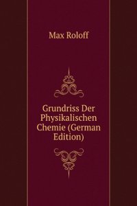 Grundriss Der Physikalischen Chemie (German Edition)