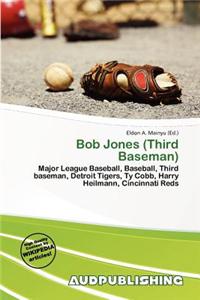 Bob Jones (Third Baseman)