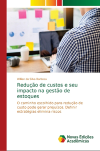 Redução de custos e seu impacto na gestão de estoques