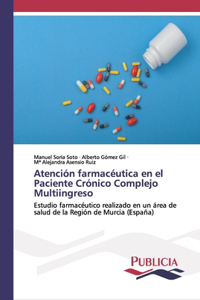 Atención farmacéutica en el Paciente Crónico Complejo Multiingreso