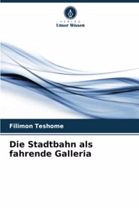 Die Stadtbahn als fahrende Galleria