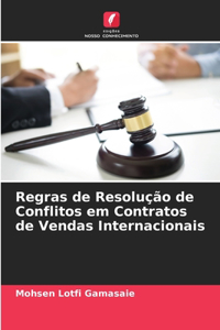 Regras de Resolução de Conflitos em Contratos de Vendas Internacionais