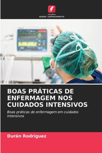 Boas Práticas de Enfermagem Nos Cuidados Intensivos