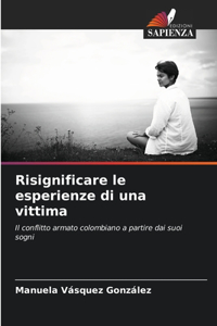 Risignificare le esperienze di una vittima