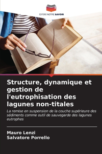 Structure, dynamique et gestion de l'eutrophisation des lagunes non-titales