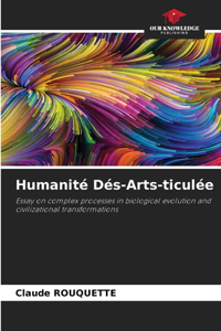 Humanité Dés-Arts-ticulée