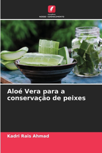 Aloé Vera para a conservação de peixes