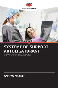 Système de Support Autoligaturant