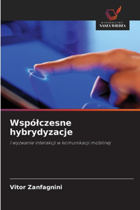 Wspólczesne hybrydyzacje