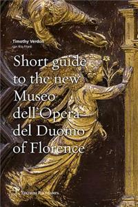 Short Guide to the New Museo Dell'opera del Duomo of Florence