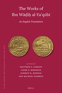 The Works of Ibn Wa?i? al-Ya?qubi (3 vols): An English Translation
