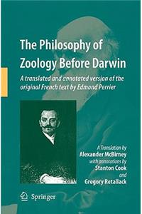 Philosophy of Zoology Before Darwin: A Translated and Annotated Version of the Original French Text by Edmond Perrier