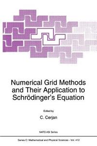 Numerical Grid Methods and Their Application to Schrödinger's Equation