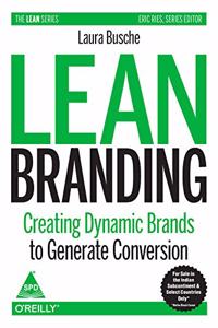 Lean Branding Creating Dynamic Brands To Generate Conversion
