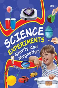 SCIENCE EXPERIMENTS GRAVITY AND MAGNETISM
