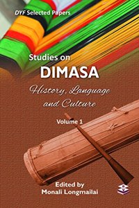 Studies on Dimasa History, Language and Culture vol. 1