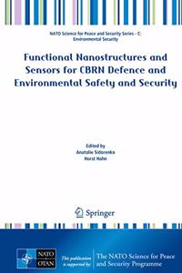 Functional Nanostructures and Sensors for Cbrn Defence and Environmental Safety and Security