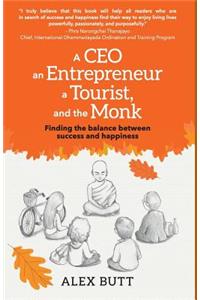 CEO, an Entrepreneur, a Tourist, and the Monk