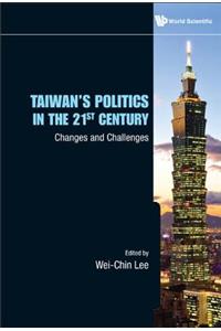 Taiwan's Politics in the 21st Century: Changes and Challenges