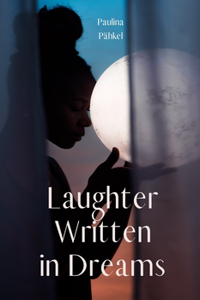 Laughter Written in Dreams