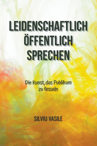 Leidenschaftlich öffentlich sprechen
