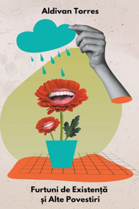 Furtuni de Existență și Alte Povestiri