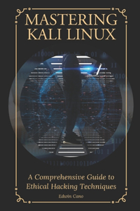Mastering Kali Linux