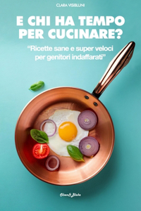 E chi ha tempo per cucinare?