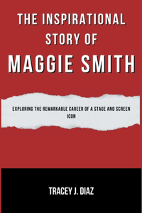 Inspirational Story Of Maggie Smith