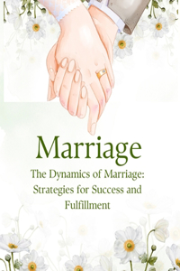 The Dynamics of Marriage
