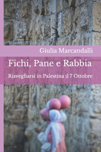 Fichi, Pane e Rabbia