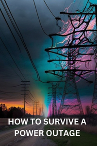 How to Survive a Power Outage