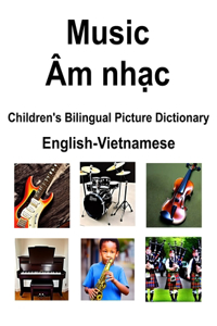 English-Vietnamese Music / Âm nhạc Children's Bilingual Picture Dictionary