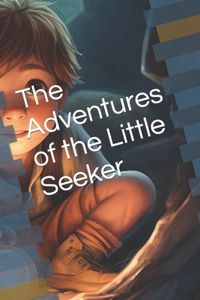 The Adventures of the Little Seeker