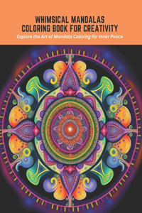 Whimsical Mandalas Coloring Book for Creativity