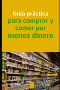 Guía práctica para comprar y comer por menos dinero