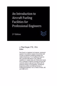 An Introduction to Aircraft Fueling Facilities for Professional Engineers