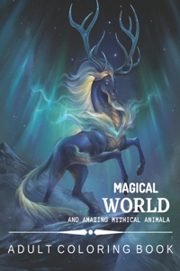 Magical World and Amazing Mythical Animals