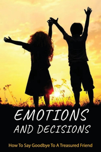 Emotions And Decisions