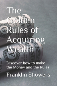 The Golden Rules of Acquiring Wealth