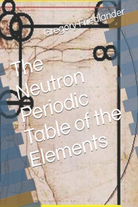 The Neutron Periodic Table of the Elements