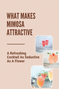 What Makes Mimosa Attractive