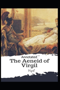The Aeneid -Virgil Original Edition(Annotated)